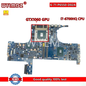 6-71-P65S0-D02A koos i7-6700HQ CPU GTX1060 GPU Sülearvuti Emaplaadi Jaoks Clevo P650RS sülearvuti Emaplaadi