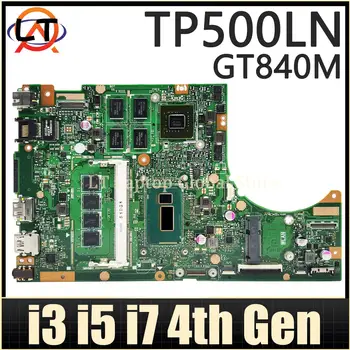 Sülearvuti Emaplaadi ASUS TP500LN TP500LD TP500L J500LA TP500LB TP500LA Sülearvuti Emaplaadi I3 I5 I7 4th Gen 4GB-RAM GT840M/UMA