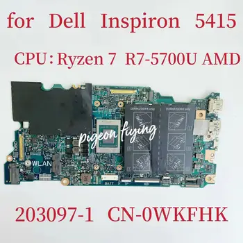 203097-1 Emaplaadi Dell Inspiron 5415 Sülearvuti Emaplaadi CPU: Ryzen 7 5700U AMD DDR4 CN-0WKFHK 0WKFHK WKFHK 100% Test OK